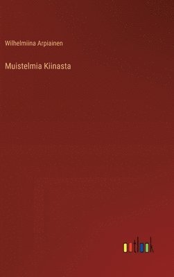 bokomslag Muistelmia Kiinasta