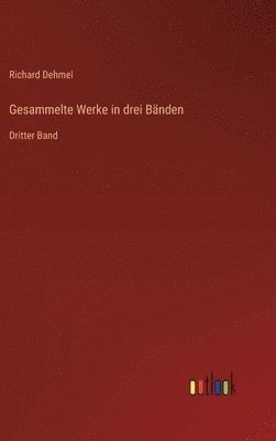 Richard Dehmel - Gesammelte Werke in drei Bänden, Inbunden