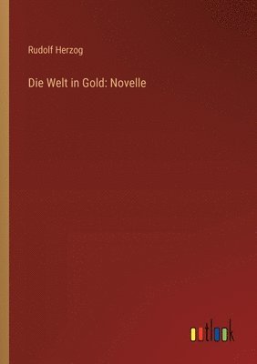 Rudolf Herzog - Welt in Gold, Häftad