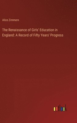 bokomslag The Renaissance of Girls' Education in England