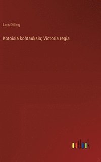 bokomslag Kotoisia kohtauksia; Victoria regia