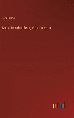 Kotoisia kohtauksia; Victoria regia 1