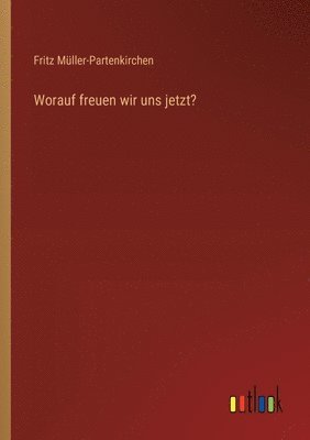 Worauf freuen wir uns jetzt? 1