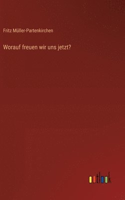 Worauf freuen wir uns jetzt? 1