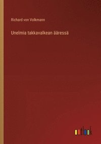 bokomslag Unelmia takkavalkean ress