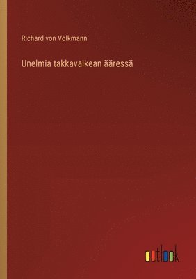 bokomslag Unelmia takkavalkean ress