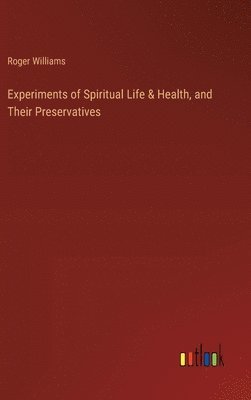 bokomslag Experiments of Spiritual Life & Health, and Their Preservatives