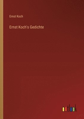 bokomslag Ernst Koch's Gedichte