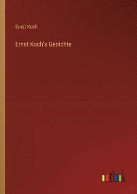 Ernst Koch's Gedichte