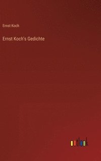 bokomslag Ernst Koch's Gedichte