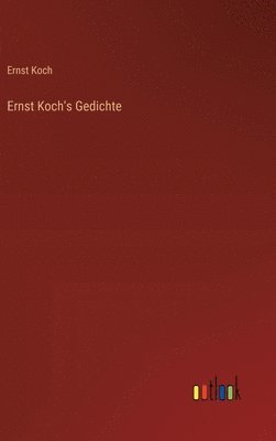 Ernst Koch's Gedichte 1