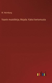 bokomslag Vaarin muistikirja; Majala: Kaksi kertomusta