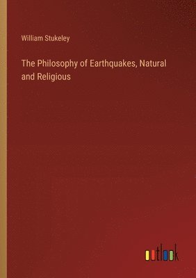 The Philosophy of Earthquakes, Natural and Religious 1