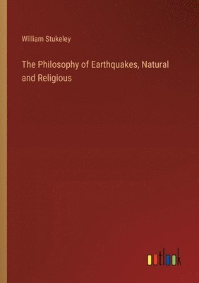 Philosophy of Earthquakes, Natural and Religious