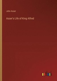 bokomslag Asser's Life of King Alfred
