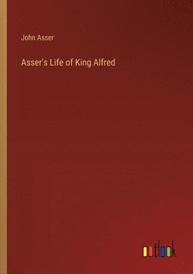 bokomslag Asser's Life of King Alfred