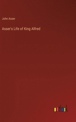 bokomslag Asser's Life of King Alfred