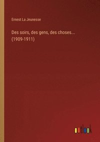bokomslag Des soirs, des gens, des choses... (1909-1911)
