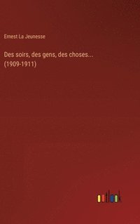 bokomslag Des soirs, des gens, des choses... (1909-1911)