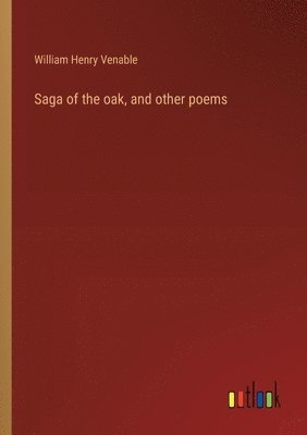 bokomslag Saga of the oak, and other poems