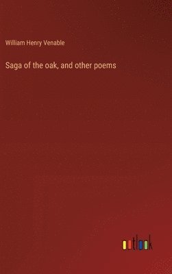 bokomslag Saga of the oak, and other poems