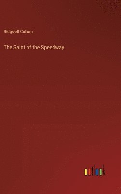 bokomslag The Saint of the Speedway