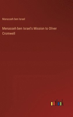 bokomslag Menasseh ben Israel's Mission to Oliver Cromwell