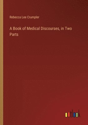 bokomslag A Book of Medical Discourses, in Two Parts