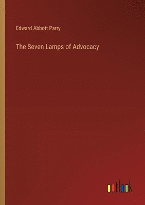 The Seven Lamps of Advocacy 1