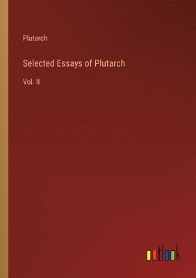 bokomslag Selected Essays of Plutarch