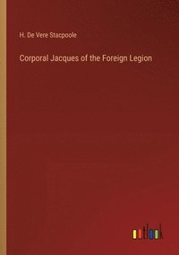 bokomslag Corporal Jacques of the Foreign Legion