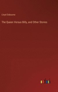 bokomslag The Queen Versus Billy, and Other Stories