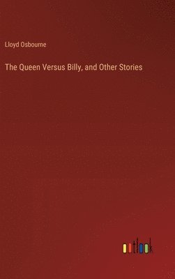 bokomslag The Queen Versus Billy, and Other Stories