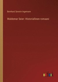 bokomslag Waldemar Seier: Historiallinen romaani
