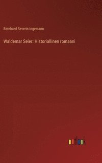 bokomslag Waldemar Seier: Historiallinen romaani