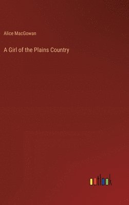 A Girl of the Plains Country 1