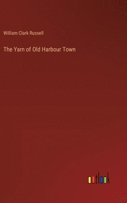 The Yarn of Old Harbour Town 1