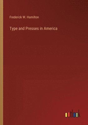 bokomslag Type and Presses in America