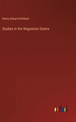 bokomslag Studies in the Wagnerian Drama