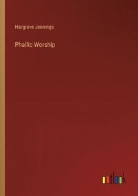 bokomslag Phallic Worship