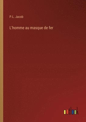 bokomslag L'homme au masque de fer