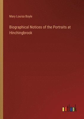 Biographical Notices of the Portraits at Hinchingbrook 1