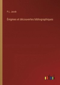 bokomslag Énigmes et découvertes bibliographiques