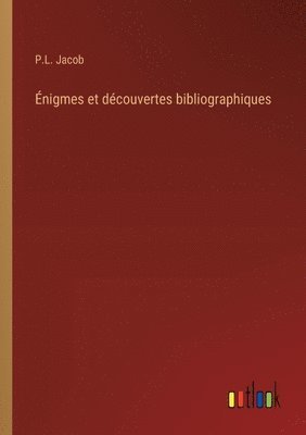 bokomslag Énigmes et découvertes bibliographiques