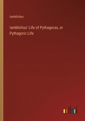 Iamblichus' Life of Pythagoras, or Pythagoric Life 1