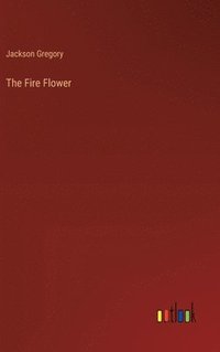 bokomslag The Fire Flower