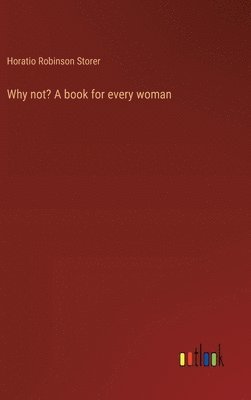 bokomslag Why not? A book for every woman