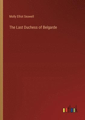 bokomslag The Last Duchess of Belgarde