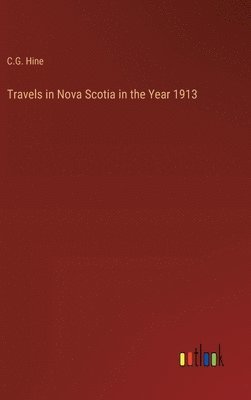 bokomslag Travels in Nova Scotia in the Year 1913