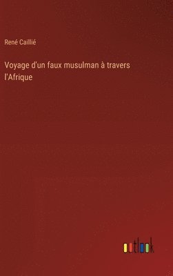 bokomslag Voyage d'un faux musulman  travers l'Afrique